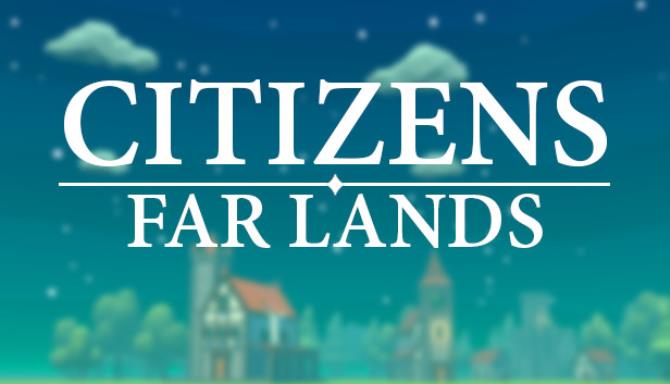 Citizens: Far Lands Free Download