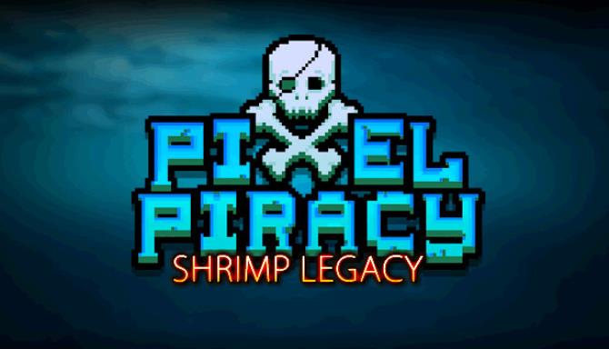 Pixel Piracy &#8211; Shrimp Legacy Free Download